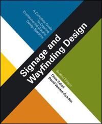 Signage and Wayfinding Design  A Complete Guide to Creating Environmental Graphic Design Systems