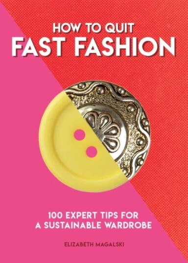 How to Quit Fast Fashion av Emma Matthews