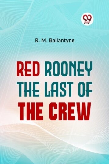 Red Rooney the Last of the Crew Red Rooney the Last of the Crew