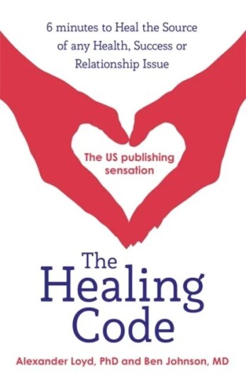 The Healing Code Av Alex Loyd, Ben Johnson The Healing Code Av Alex Loyd, Ben Johnson
