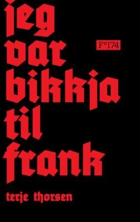 Jeg Var Bikkja Til Frank Av Terje Thorsen