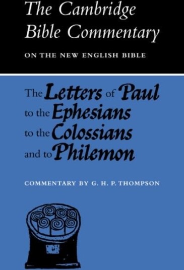 The Letters of Paul to the Ephesians to the Colossians and to Philemon The Letters of Paul to the Ephesians to the Colossians and to Philemon