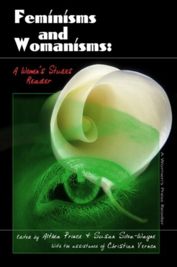 Feminisms and Womanisms  A Women's Studies Reader