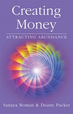 Creating Money Av Sanaya Roman, Duane Packer Creating Money Av Sanaya Roman, Duane Packer
