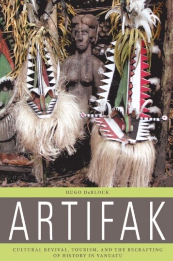Artifak  Cultural Revival Tourism and the Recrafting of History in Vanuatu