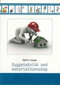 Byggeteknikk Med Materialkunnskap Av Kjell O. Hauge