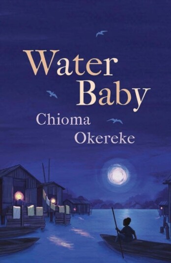 Water Baby An uplifting comingofage story from the author of Bitter Leaf Water Baby An uplifting comingofage story from the author of Bitter Leaf