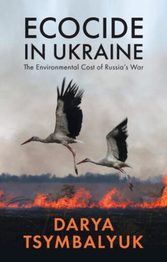 Ecocide in Ukraine  The Environmental Cost of Russia's War