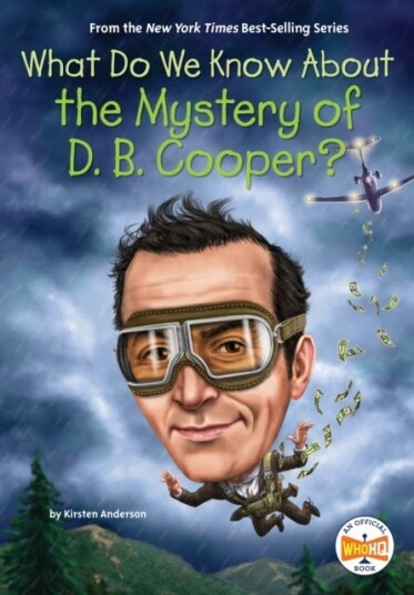 What Do We Know About the Mystery of D. B. Cooper? What Do We Know About the Mystery of D. B. Cooper?