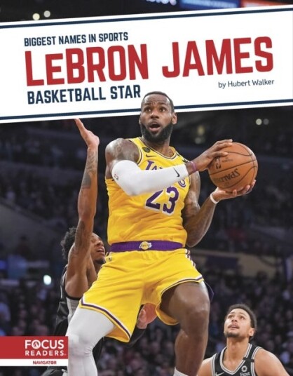 Biggest Names in Sports: LeBron James: Basketball Star Biggest Names in Sports: LeBron James: Basketball Star