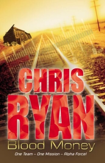 Alpha Force: Blood Money Av Chris Ryan Alpha Force: Blood Money Av Chris Ryan