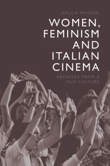 Women, Feminism And Italian Cinema Av Dalila Missero