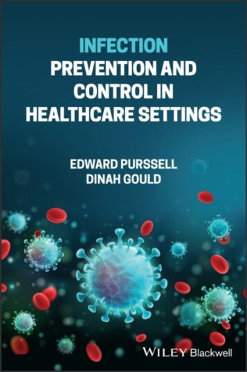 Infection Prevention And Control In Healthcare Settings Av Edward Purssell, Dinah Bsc Mphil Phd Dipn Rgn Rnt Gould