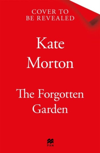 The Forgotten Garden An Enchanting Family Drama Full of Mystery from the Number One Bestselling Author The Forgotten Garden An Enchanting Family Drama Full of Mystery from the Number One Bestselling Author