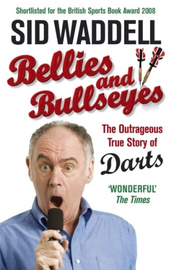 Bellies And Bullseyes Av Sid Waddell