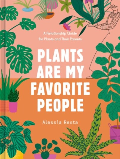 Plants Are My Favorite People Av Alessia Resta