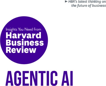 Agentic AI: The Insights You Need from Harvard Business Review Agentic AI: The Insights You Need from Harvard Business Review