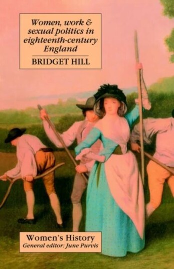 Women, Work And Sexual Politics In Eighteenth-Century England Av Bridget Hill