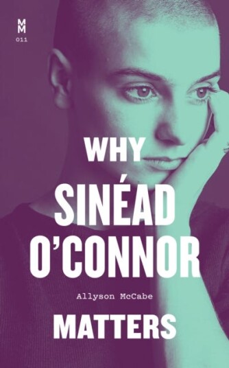 Why Sinead O'Connor Matters Av Allyson Mccabe