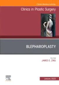 Blepharoplasty An Issue of Clinics in Plastic Surgery