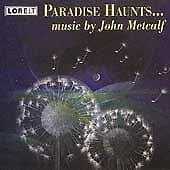 MediaTronixs John Metcalf : Paradise Haunts …: music by John Metcalf CD (1999) Pre-Owned