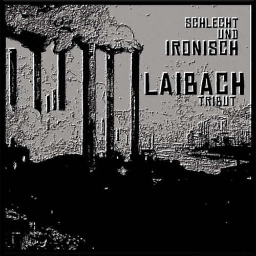 Laibach Tribute Schlecht Und Ironisch Laibach Tribut CD