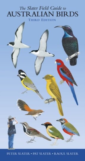 Slater Field Guide to Australian Birds  Third edition