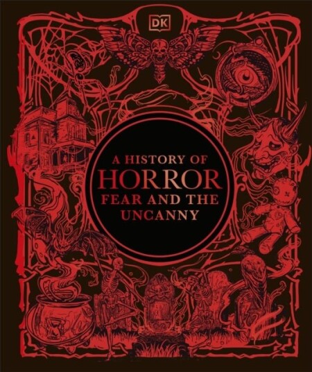 A History of Horror Fear and the Uncanny A History of Horror Fear and the Uncanny
