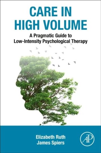 A Pragmatic Guide To Low Intensity Psychological Therapy Av Elizabeth (Formerly Psychological Wellbeing Practitioner Iapt) Ruth, James (Psychological