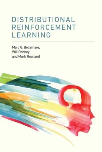 Distributional Reinforcement Learning Av Marc G. Bellemare, Will Dabney