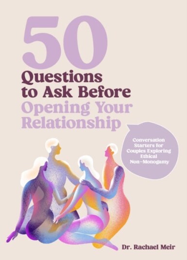 50 Questions to Ask Before Opening Your Relationship Conversation Starters for Couples Exploring Ethical Nonmonogamy 50 Questions to Ask Before Opening Your Relationship Conversation Starters for Couples Exploring Ethical Nonmonogamy