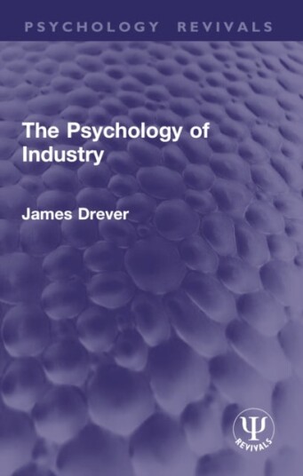 The Psychology of Industry The Psychology of Industry