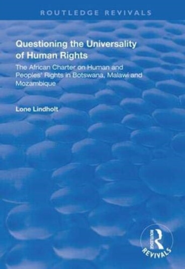 Questioning the Universality of Human Rights  African Charter on Human and People's Rights in Botswana, Malawi and Mozambique