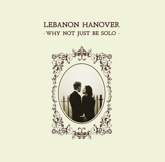 Lebanon Hanover  Why Not Just Be Solo  LP/Vinyl