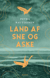 Rautiainen Petra Land af sne og aske Rautiainen Petra Land af sne og aske