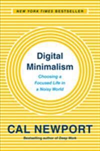 Digital Minimalism Av Cal Newport