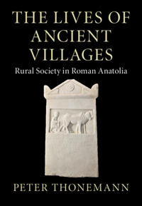 The Lives Of Ancient Villages Av Peter (University Of Oxford) Thonemann