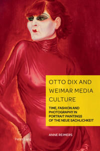 Reimers, Anne Otto Dix and Weimar Media Culture (1800791232)