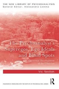 The Psychoanalyst'S Superegos, Ego Ideals And Blind Spots Av Vic Sedlak