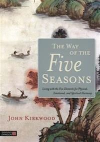 The Way Of The Five Seasons Av John Kirkwood
