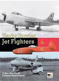 Early Soviet Jet Fighters Av Gordon Yefim, Dmitriy Komissarov