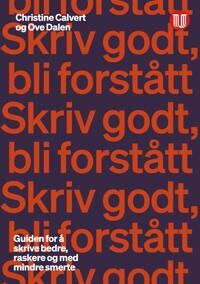 Skriv Godt, Bli Forstått Av Christine Calvert, Ove Dalen