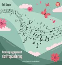 Kreativ Og Begrepsbasert Skriftspråklæring Av Toril Karstad