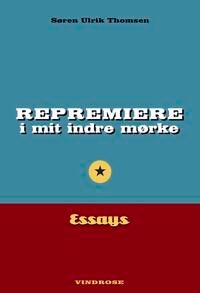 Repremiere I Mit Indre Mørke Av Søren Ulrik Thomsen