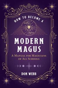 How To Become A Modern Magus Av Don Webb How To Become A Modern Magus Av Don Webb