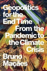 Geopolitics For The End Time Av Bruno Macaes