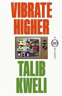 Kweli, Talib Vibrate Higher (0374283400)
