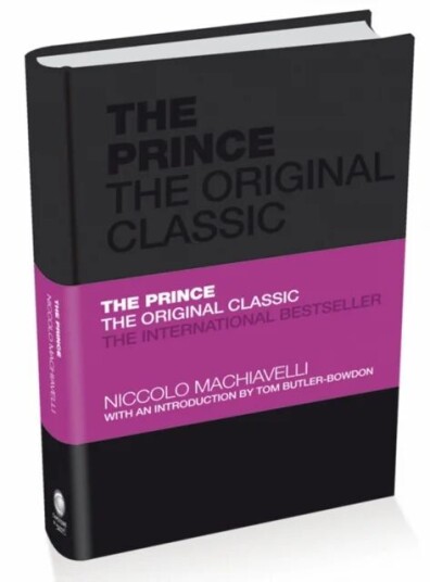 The Prince: The Original Classic Av Niccolo Machiavelli