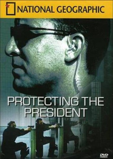 Protecting The President National Geographic DVD Protecting The President National Geographic DVD