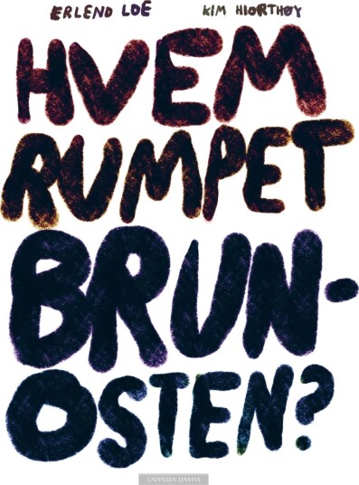 Hvem Rumpet Brunosten? Av Erlend Loe